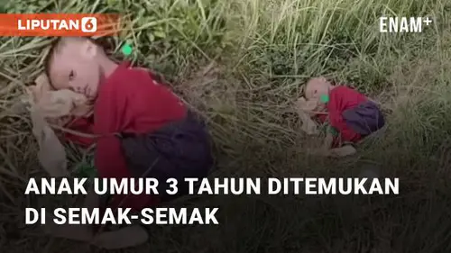 VIDEO: Diduga Dibuang, Anak Umur 3 Tahun Ditemukan di Semak-semak