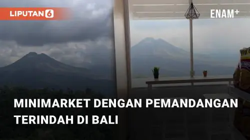 VIDEO: Minimarket Dengan Pemandangan Terindah di Kawasan Gunung Batur, Bali