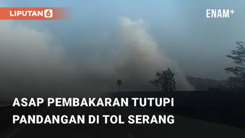 VIDEO: Asap Tebal dari Pembakaran Lahan Tutupi Pandangan di Jalan Tol Serang
