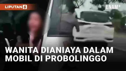 VIDEO: Viral Wanita Dianiaya Kekasih Dalam Mobil di Probolinggo, Sempat Diburu dan Berakhir Damai