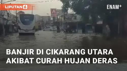 VIDEO: Detik-detik Banjir di Cikarang Utara Akibat Curah Hujan Deras