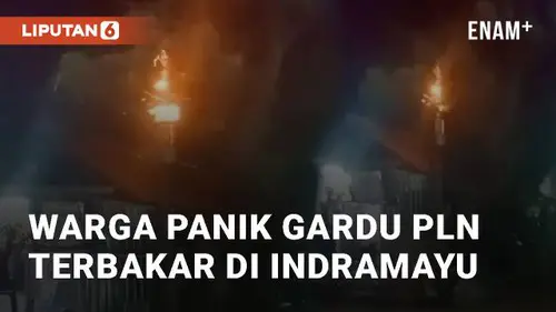 VIDEO: Detik-detik Warga Sekitar Panik Gardu PLN Terbakar di Sindang Indramayu